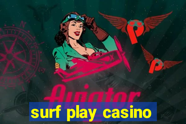 surf play casino